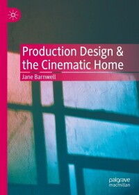Omslagafbeelding: Production Design & the Cinematic Home 9783030904487