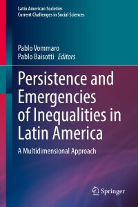 Cover image: Persistence and Emergencies of Inequalities in Latin America 9783030904944