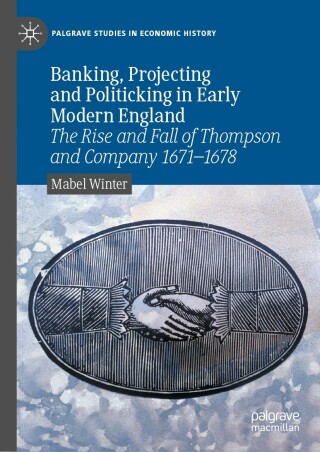 Imagen de portada: Banking, Projecting and Politicking in Early Modern England 9783030905699