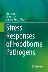 صورة الغلاف: Stress Responses of Foodborne Pathogens 9783030905774