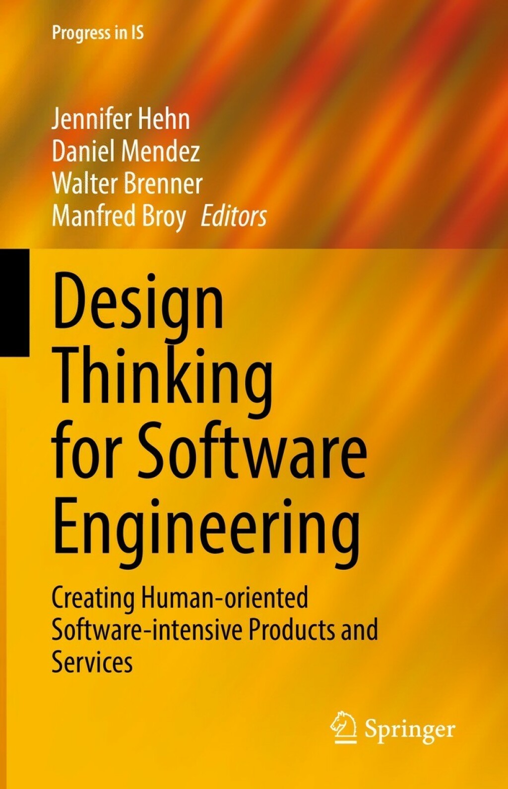 Design Thinking for Software Engineering Creating Human-oriented Software-intensive Products and Services