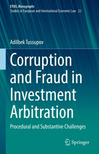 Cover image: Corruption and Fraud in Investment Arbitration 9783030906054