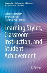 表紙画像: Learning Styles, Classroom Instruction, and Student Achievement 9783030907914