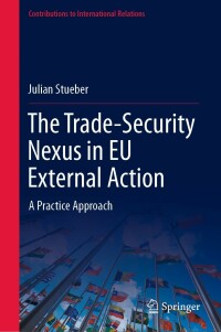 Cover image: The Trade-Security Nexus in EU External Action 9783030907952