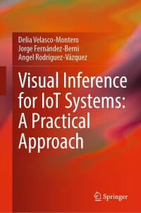 Cover image: Visual Inference for IoT Systems: A Practical Approach 9783030909024