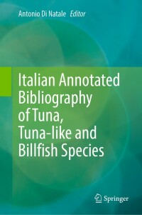 Imagen de portada: Italian Annotated Bibliography of Tuna, Tuna-like and Billfish Species 9783030910686