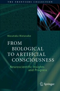 Cover image: From Biological to Artificial Consciousness 9783030911379