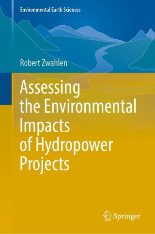 Cover image: Assessing the Environmental Impacts of Hydropower Projects 9783030911843