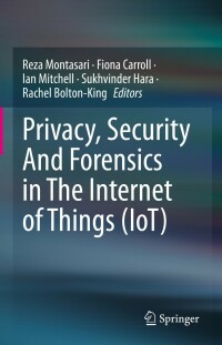 Cover image: Privacy, Security And Forensics in The Internet of Things (IoT) 9783030912178