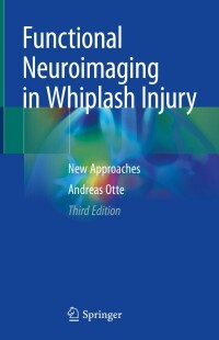 صورة الغلاف: Functional Neuroimaging in Whiplash Injury 3rd edition 9783030912543