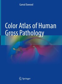 صورة الغلاف: Color Atlas of Human Gross Pathology 9783030913144