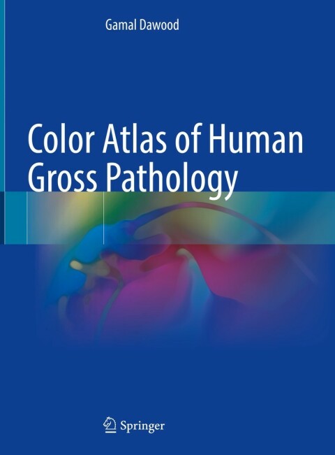 Color Atlas of Human Gross Pathology - FULL INSTANT DOWNLOAD | PDF DOCX EPUB