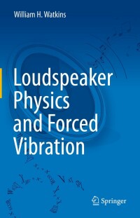 Cover image: Loudspeaker Physics and Forced Vibration 9783030916336