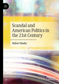 Cover image: Scandal and American Politics in the 21st Century 9783030916374