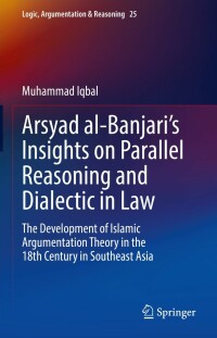 Cover image: Arsyad al-Banjari’s Insights on Parallel Reasoning and Dialectic in Law 9783030916756