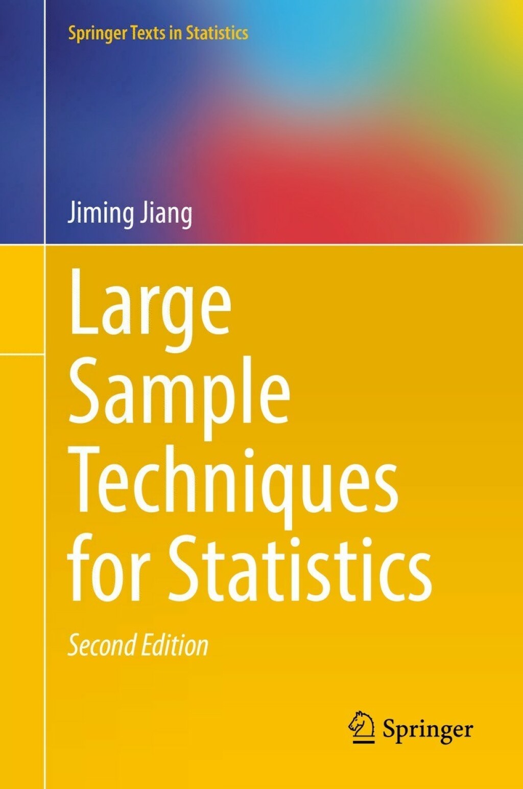 Large Sample Techniques for Statistics 2nd Edition
