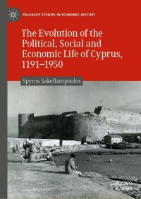 صورة الغلاف: The Evolution of the Political, Social and Economic Life of Cyprus, 1191-1950 9783030918385