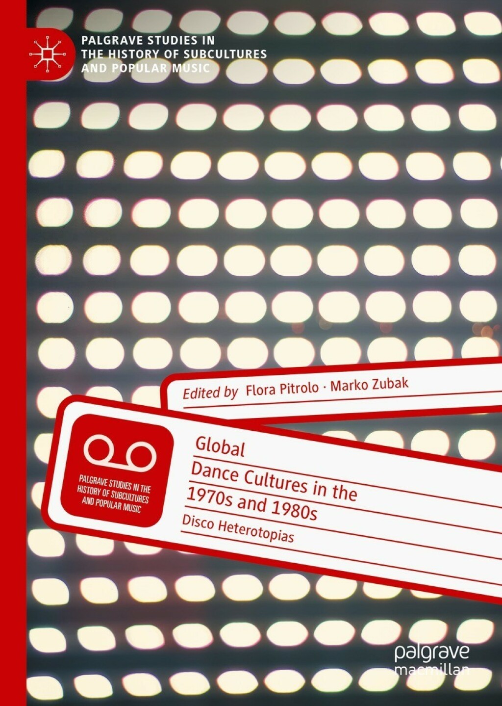 Global Dance Cultures in the 1970s and 1980s Disco Heterotopias
