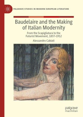 表紙画像: Baudelaire and the Making of Italian Modernity 9783030920173
