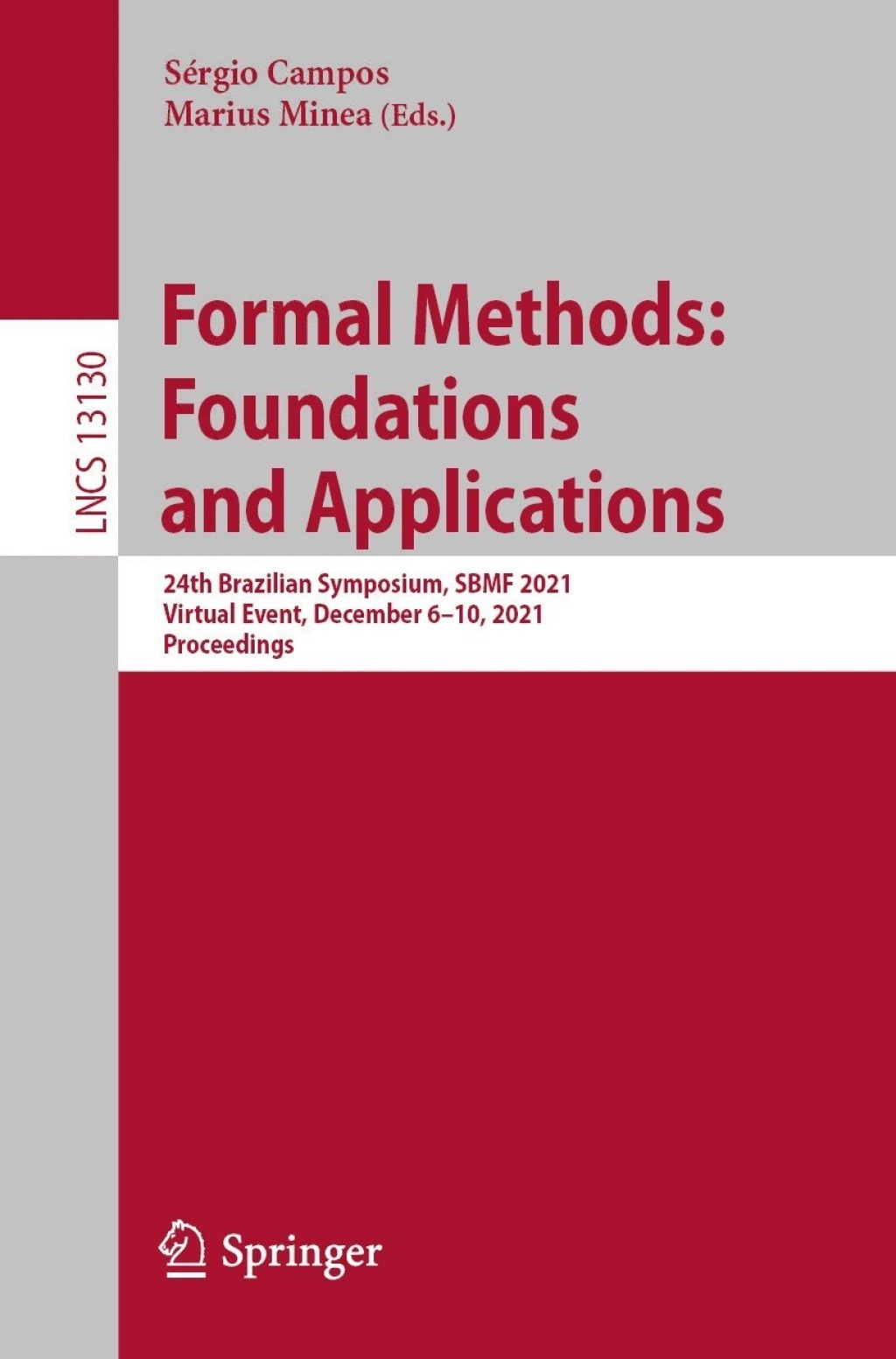Formal Methods: Foundations and Applications 24th Brazilian Symposium, SBMF 2021, Virtual Event, December 6–10, 2021, Proceedings