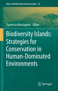 Cover image: Biodiversity Islands: Strategies for Conservation in Human-Dominated Environments 9783030922337