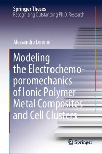 Immagine di copertina: Modeling the Electrochemo-poromechanics of Ionic Polymer Metal Composites and Cell Clusters 9783030922757