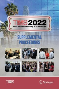 表紙画像: TMS 2022 151st Annual Meeting & Exhibition Supplemental Proceedings 9783030923808