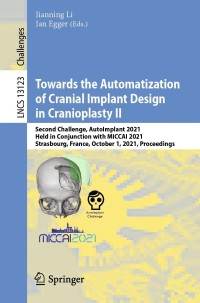 Cover image: Towards the Automatization of Cranial Implant Design in Cranioplasty II 9783030926519