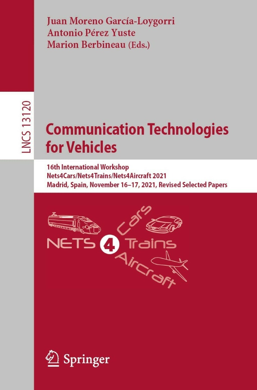 Communication Technologies for Vehicles 16th International Workshop, Nets4Cars/Nets4Trains/Nets4Aircraft 2021, Madrid, Spain, November 16–17, 2021, Revised Selected Papers