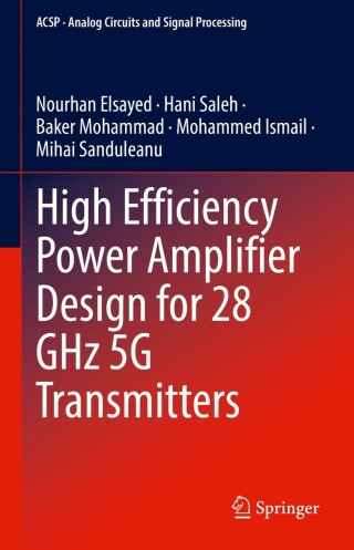 Cover image: High Efficiency Power Amplifier Design for 28 GHz 5G Transmitters 9783030927455