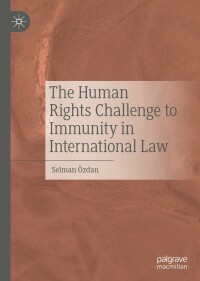 صورة الغلاف: The Human Rights Challenge to Immunity in International Law 9783030929220