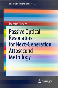 Immagine di copertina: Passive Optical Resonators for Next-Generation Attosecond Metrology 9783030929718