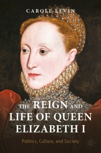 Cover image: The Reign and Life of Queen Elizabeth I 9783030930080