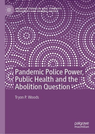 Imagen de portada: Pandemic Police Power, Public Health and the Abolition Question 9783030930301
