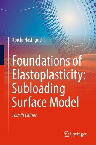 Cover image: Foundations of Elastoplasticity: Subloading Surface Model 4th edition 9783030931377