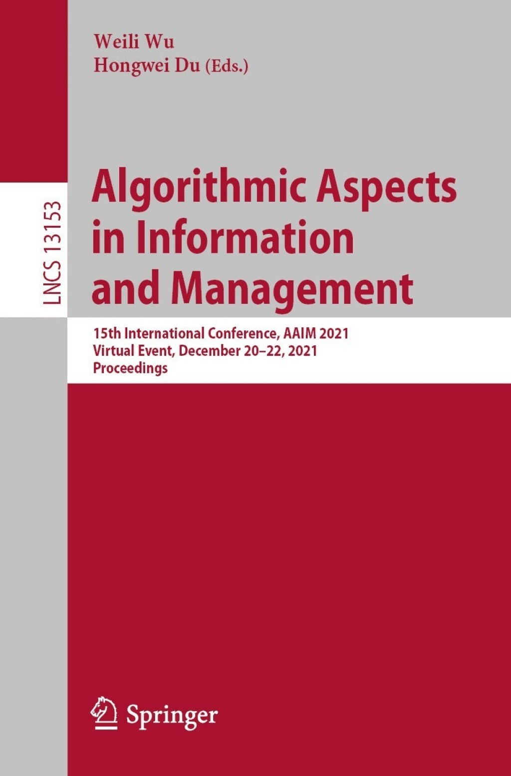 Algorithmic Aspects in Information and Management 15th International Conference, AAIM 2021, Virtual Event, December 20–22, 2021, Proceedings