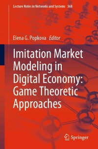 Cover image: Imitation Market Modeling in Digital Economy: Game Theoretic Approaches 9783030932435