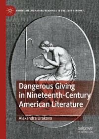 Cover image: Dangerous Giving in Nineteenth-Century American Literature 9783030932695