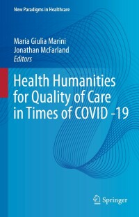 Cover image: Health Humanities for Quality of Care in Times of COVID -19 9783030933586