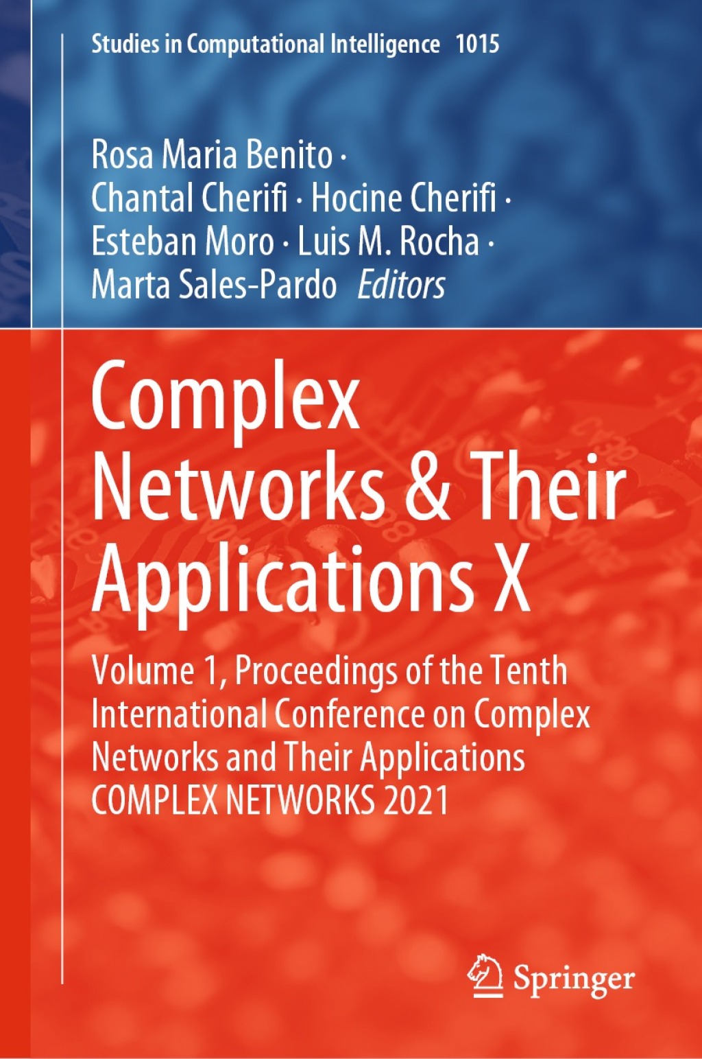 Complex Networks & Their Applications X Volume 1, Proceedings of the Tenth International Conference on Complex Networks and Their Applications COMPLEX NETWORKS 2021