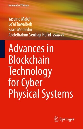 Cover image: Advances in Blockchain Technology for Cyber Physical Systems 9783030936457