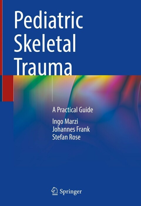 Pediatric Skeletal Trauma: A Practical Guide - FULL INSTANT DOWNLOAD | PDF DOCX EPUB