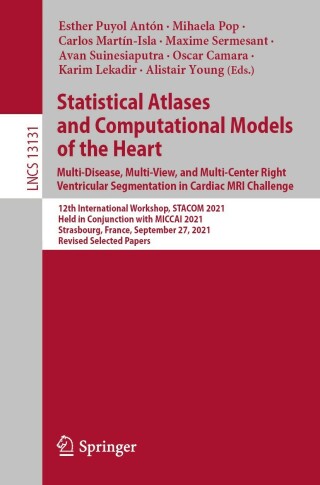 Imagen de portada: Statistical Atlases and Computational Models of the Heart. Multi-Disease, Multi-View, and Multi-Center Right Ventricular Segmentation in Cardiac MRI Challenge 9783030937218