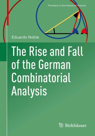 Cover image: The Rise and Fall of the German Combinatorial Analysis 9783030938192