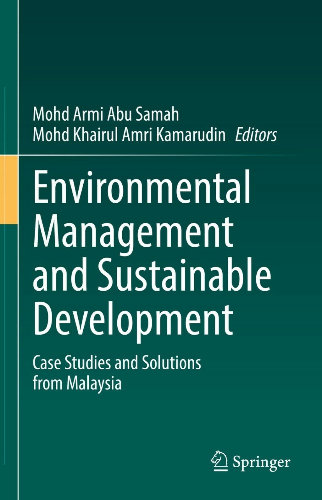 Environmental Management and Sustainable Development Case Studies and Solutions from Malaysia