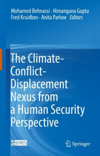Cover image: The Climate-Conflict-Displacement Nexus from a Human Security Perspective 9783030941437