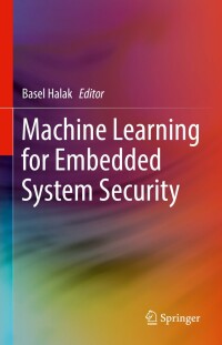 Imagen de portada: Machine Learning for Embedded System Security 9783030941772