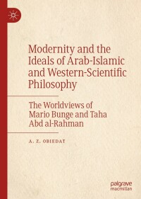 Cover image: Modernity and the Ideals of Arab-Islamic and Western-Scientific Philosophy 9783030942649