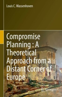 Titelbild: Compromise Planning : A Theoretical Approach from a Distant Corner of Europe 9783030943301