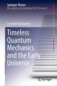 Cover image: Timeless Quantum Mechanics and the Early Universe 9783030944476